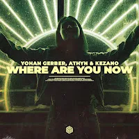 Yohan Gerber — Where Are You Now Ft Athyn & Kezano — обложка